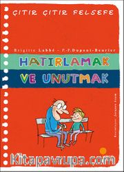 Hatırlamak ve Unutmak / Çıtır Çıtır Felsefe (29. Kitap)