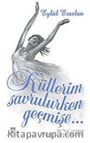 Küllerim Savrulurken Geçmise