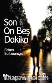 Son On Beş Dakika