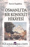 Osmanlı’da Bir Konsolit Hikayesi