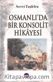 Osmanlı’da Bir Konsolit Hikayesi