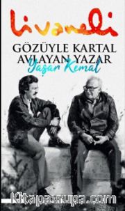 Gözüyle Kartal Avlayan Yazar Yaşar Kemal