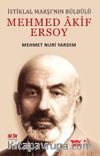 İstiklal Marşı’nın Bülbülü Mehmed Âkif Ersoy