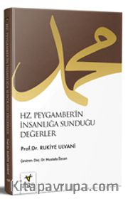 Hz. Peygamber’in İnsanlığa Sunduğu Değerler