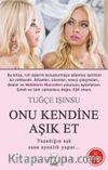 Onu Kendine Aşık Et
