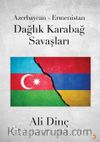 Azerbaycan-Ermenistan Dağlık Karabağ Savaşları 