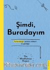 Şimdi, Buradayım