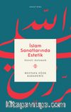 İslam Sanatlarında Estetik & Güzeli Anlamak