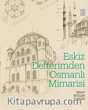 Eskiz Defterimden Osmanlı Mimarisi