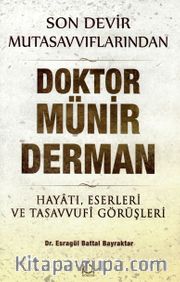 Son Devir Mutasavvıflarından Doktor Münir Derman –Hayatı, Eserleri ve Tasavvufi Görüşleri