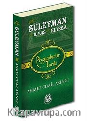 Hz. Süleyman, Hz. İlyas <br /> Hz. Elyesa