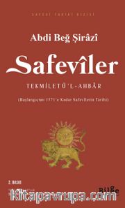 Safeviler Tekmiletü’l-Ahbar (Başlangıçtan 1571’e Kadar Safevilerin Tarihi)