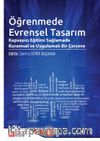 Öğrenmede Evrensel Tasarım Kapsayıcı Eğitimi Sağlamada Kuramsal ve Uygulamalı Bir Çerçeve