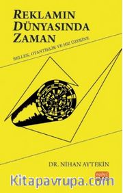 Reklamın Dünyasında Zaman: Bellek, Otantiklik, ve Hız Üzerine