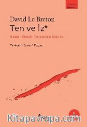 Ten ve İz <br /> İnsanın Kendini Yaralaması Üzerine