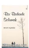 Bir Bedende Solumak