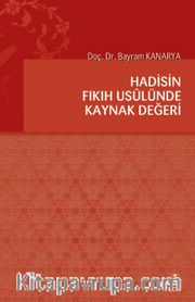 Hadisin Fıkıh Usulünde Kaynak Değeri