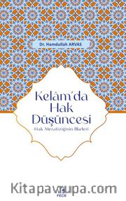 Kelam'da Hak Düşüncesi -Hak Metafiziğinin İlkeleri