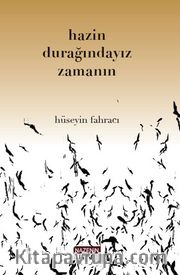 Hazin Durağındayız Zamanın