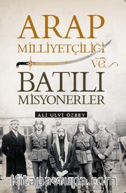 Arap Milliyetçiliği Ve Batılı Misyonerler