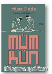 Mümkün Gölgenin Hakikati II