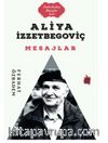 Aliya İzzetbegoviç Mesajlar