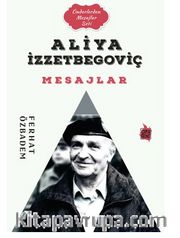 Aliya İzzetbegoviç Mesajlar