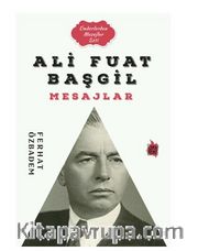 Ali Fuat Başgil Mesajlar