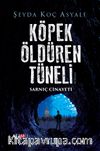 Köpek Öldüren Tüneli Sarnıç Cinayeti
