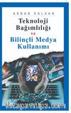 Teknoloji Bağımlılığı ve Bilinçli Medya Kullanımı
