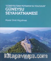 Güneysu’dan Potomya’ya Yolculuk -  Güneysu Seyahatnamesi