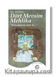 Dört Mevsim Melika ‘‘Anneannem dedi ki...’’