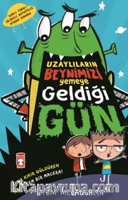 Uzaylıların Beynimizi Yemeye Geldiği Gün
