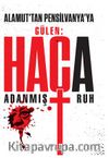 Haça Adanmış Ruh / Alamut’tan Pensilvanya’ya 
