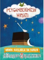 Minik Kuşlarla Da Korur - Peygamberimizin Hayatı