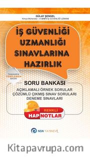 İş Güvenliği Uzmanlığı Sınavlarına Hazırlık / Açıklamalı Örnek Sorular - Çözümlü Çıkmış Sınav Soruları - Deneme Sınavları