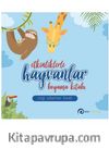 Etkinliklerle Hayvanlar - Boyama Kitabı / Çizgi Çalışması İlaveli