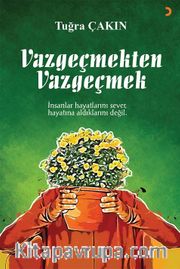Vazgeçmekten Vazgeçmek 