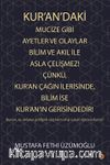 Kur’an’daki Mucize Gibi Ayetler ve Olaylar Bilim ve Akıl ile Asla Çelişmez! Çünkü, Kur’an Çağın İlerisinde, Bilim ise Kur’an’ın Gerisindedir! 