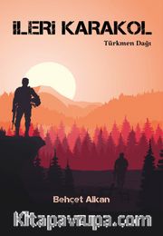 İleri Karakol <br /> Türkmen Dağı
