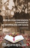 Kur’an Penceresinden Cumhuriyet ve Devrimlere Bir Bakış 