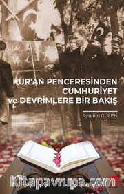 Kur’an Penceresinden Cumhuriyet ve Devrimlere Bir Bakış 