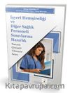 İşyeri Hemşireliği ve Diğer Sağlık Personeli Sınavlarına Hazırlık Tamamı Çözümlü 5 Deneme Sınavı