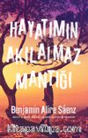 Hayatımın Akılalmaz Mantığı (Ciltli)