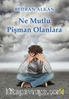 Ne Mutlu Pişman Olanlara