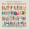 Biz, Bizim Hikayemiz