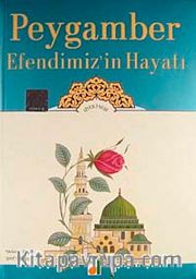 Peygamber Efendimizin Hayatı / Siyer-i Nebi