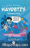 Büyük Macera / Hayretix Okyanuslarda