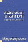 Dîvanu Gülzar Li-Hafız Sa’dî (İnceleme, Metin, Tıpkıbasım)
