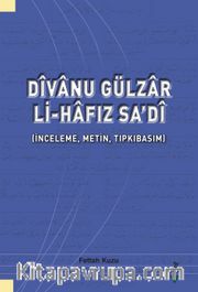 Dîvanu Gülzar Li-Hafız Sa’dî (İnceleme, Metin, Tıpkıbasım)